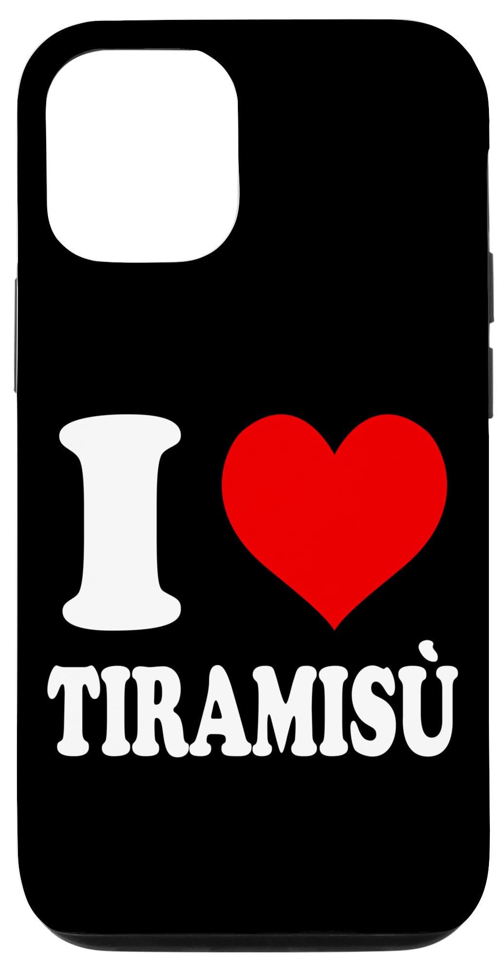 iPhone 13 Pro I Love Tiramisù Tiramisu Case