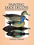 Painting Duck Decoys: 24 Full-Color Plates and Complete Instructions by 