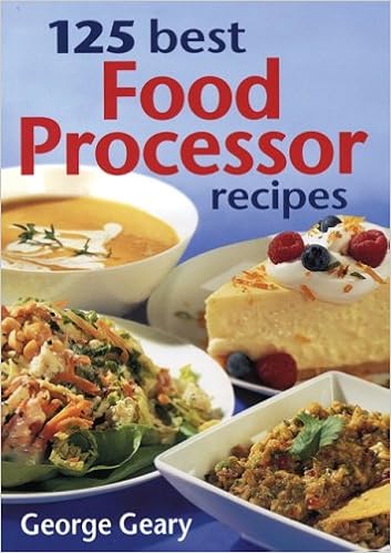 125 Best Food Processor Recipes, by George Geary 125 Best Food Processor Recipes, by George Geary