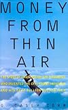 Money from Thin Air: The Story of Craig McCaw, the Visionary who Invented the Cell Phone Industry, and His Next Billion-Dollar Idea cover