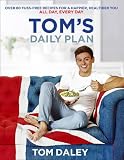 Image de Tom's Daily Plan: Over 80 Fuss-Free Recipes for a Happier, Healthier You. All Day, Every Day.