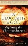 A Geography of God: Exploring the Christian Journey