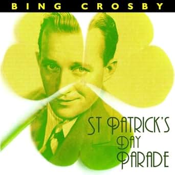 Amazon.com: Bing Crosby St Patrick'S Day Parade: Bing 