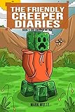 The Friendly Creeper Diaries (Book 1): The Creeper Village (An Unofficial Minecraft Diary Book for Kids Ages 9 - 12 (Preteen) by Mark Mulle