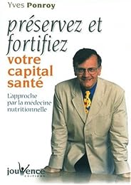 Préservez et fortifiez votre capital santé avec la médecine nutritionnelle