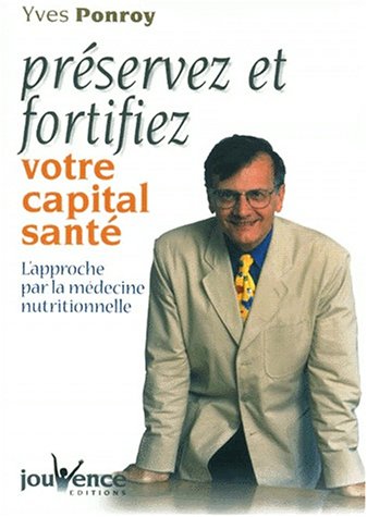 Préservez et fortifiez votre capital santé avec la médecine nutritionnelle