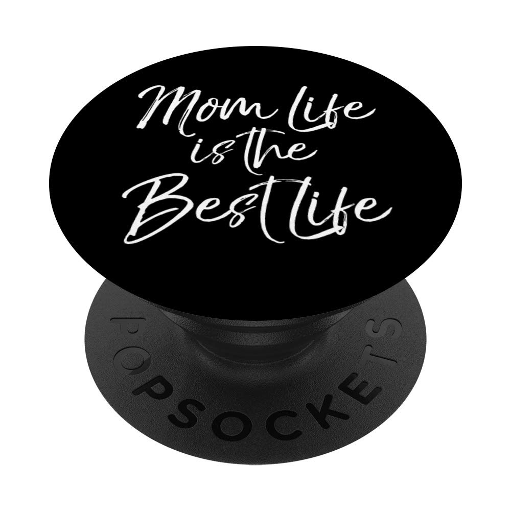 Best Mom Quote Phone Case Gift Mom Life is the Best Life PopSockets Grip and Stand for Phones and Tablets