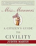 Miss Manners: A Citizen's Guide to Civility