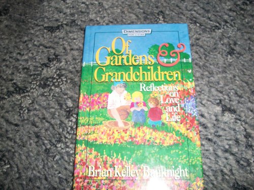 Of Gardens and Grandchildren: Reflections on Love and Life