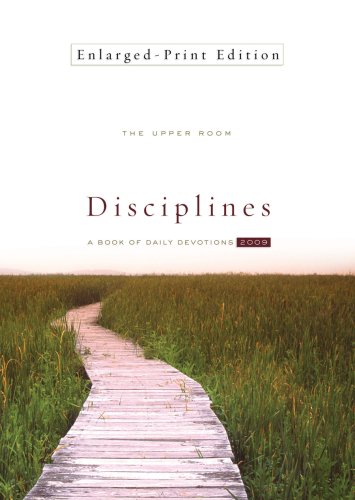 The Upper Room Disciplines 2009: A Book of Daily Devotions (Upper Room Disciplines: A Book of Daily by Not Available