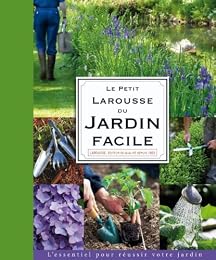 Le  petit Larousse du jardin facile
