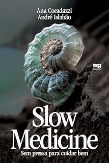 Livro Slow medicine: Sem pressa para cuidar bem