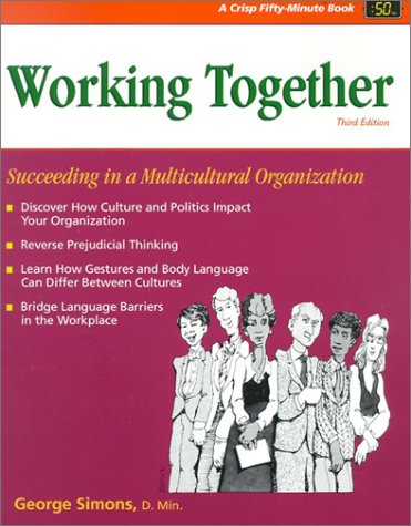 Crisp: Working Together, Third Edition: Succeeding in a Multicultural Organization (50-Minute Series)