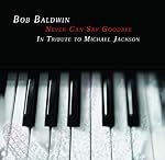 Bob Baldwin - Never Can Say Goodbye