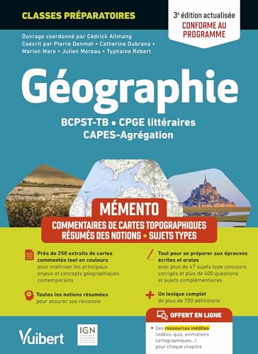 Mémento Géographie BCPST / TB / CPGE littéraires / CAPES / Agrégation - Conforme au nouveau programme: Résumés des notions – Commentaires de cartes topographiques – Sujets types – Études de documents