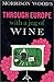 THROUGH EUROPE WITH A JUG OF WINE by Morrison Wood