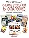 Mrs. Grossman's Creative Sticker Art For Scrapbooks: 200 simple yet sensational sticker ideas by Andrea Grossman