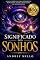 Livro Grande Dicionário dos Sonhos: O Guia Completo para Interpretar Sonhos, Descobrir seus Significados e Compreender as Mensagens do Inconsciente