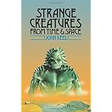 Strange Creatures From Time and Space