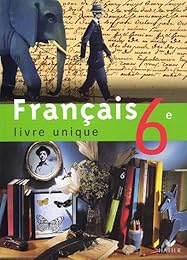 Français 6e : Livre unique