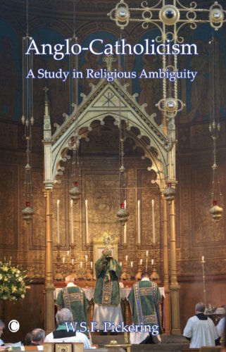 Anglo-Catholicism: A Study in Religious Ambiguity by R. B. Pickering