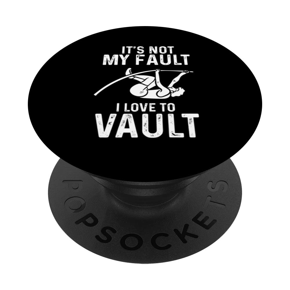 Its no my fault I love to vault Design PopSockets Swappable PopGrip
