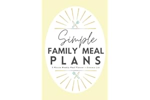 Simple Family Meal Plans: 5 Minute Weekly Meal Planner to Simplify Life