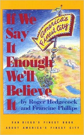 If You Say We Believe It If We Say It Enough We'll Believe It: Hedgecock, Roger, Phillips, Francine:  9780942259070: Amazon.com: Books