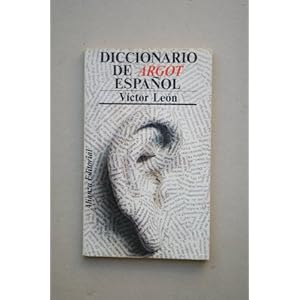 Diccionario De Argot Espanol (El Libro de bolsillo) (Spanish Edition)