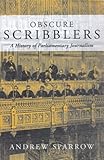 Image de Obscure Scribblers: A History of Parliamentary Journalism