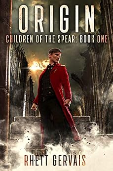 Origin: Children of the Spear: Book One by [Gervais, Rhett]
