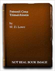 Petronii Cena Trimalchionis: W.D. Lowe: Amazon.com: Books