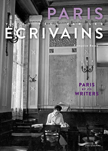 Paris vu et vécu par les écrivains [ Paris seen and lived by writers ] (Photos petits prix) (French Edition) by Francoise Besse