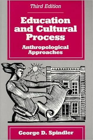 Education And Cultural Process Anthropological Approaches 1997