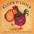 Cluck O'Clock: Gray, Kes, McQuillan, Mary: 9780823418091: Amazon.com: Books