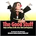 Good Stuff: Quips &amp; TIps on Life, Love, Work and Happiness - Book by Christine Cashen