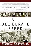 All Deliberate Speed: Reflections on the First Half-Century of Brown v. Board of Education
