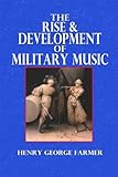 The Rise & Development of Military Music