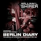 Berlin Diary: The Journal of a Foreign Correspondent, 1934-1941 by