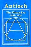 Antioch : The Dixon Era, 1959-1975, , 0962192139