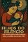 Livro Filhos do silêncio: um ensaio sobre bebês reborn, afeto e solidão no século XXI