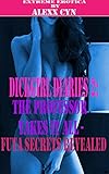 Dickgirl Diaries 2: The Professor Takes It All - Futa Secrets Revealed (Futa on Female) (Transgender Erotic Romance) (Hardcore Extreme Interracial Erotica) (First Time Lesbian)