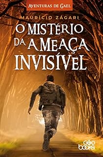 Livro O mistério da ameaça invisível (Aventuras de Gael Livro 1)