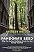 Pandora's Seed: Why the Hunter-Gatherer Holds the Key to Our Survival - Book by Spencer Wells