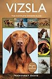 Vizsla: The Complete Owners Guide by Margaret Davis