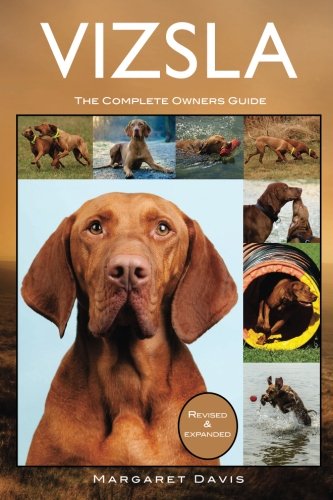 Vizsla: The Complete Owners Guide by Margaret Davis