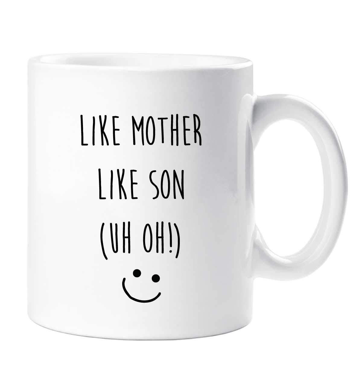 60 Second Makeover Limited Like Mother Like Son (uh Oh!) Mug Funny Novelty Mum Mothers Day Present