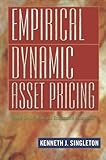 Empirical Dynamic Asset Pricing: Model Specification and Econometric Assessment