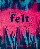 Felt: New Directions for an Ancient Craft by