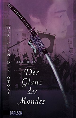 Der Clan der Otori 03. Der Glanz des Mondes